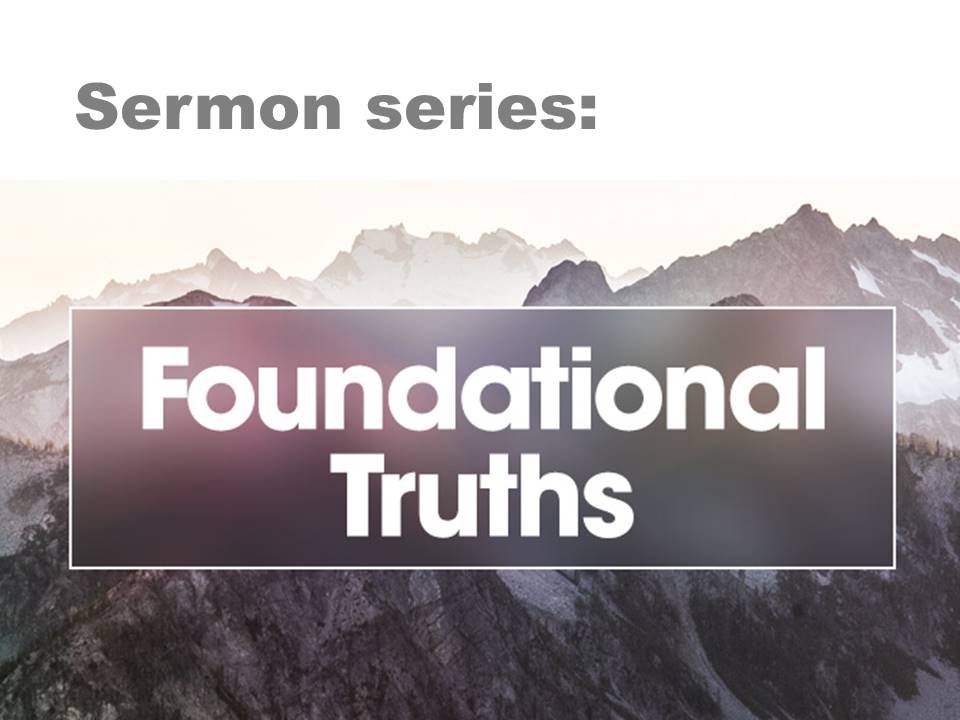 Foundational Truths: Part 6 of 6  Purpose