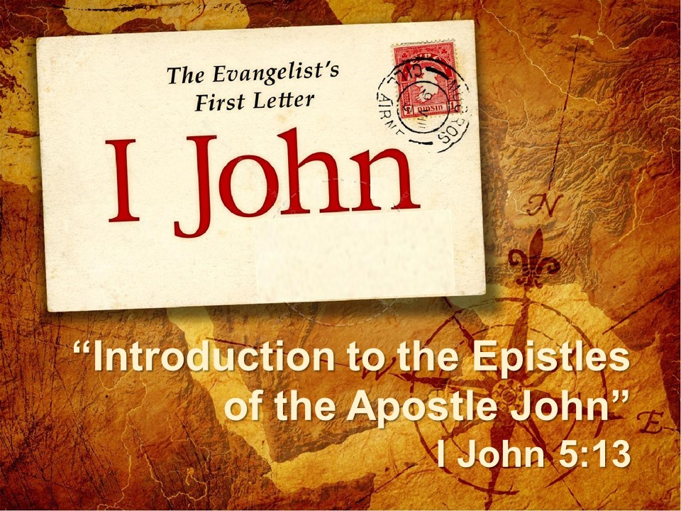 Introduction to the Epistles of the Apostle John