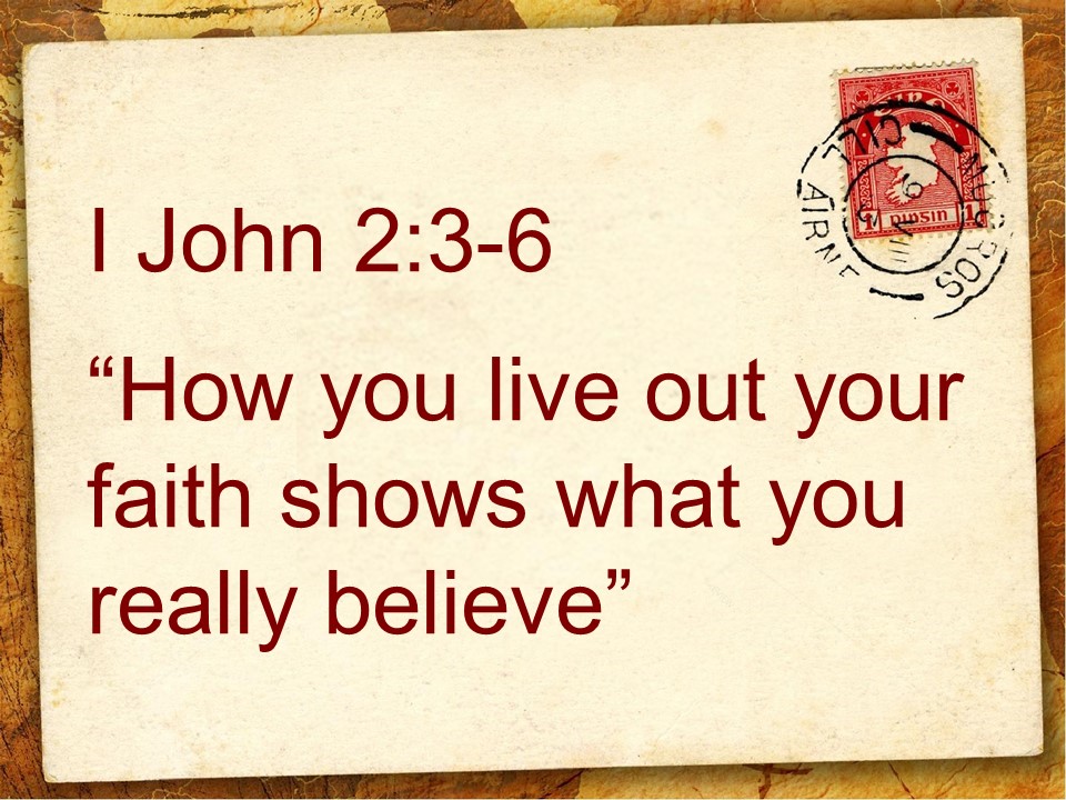 “How you live out your faith shows what you really believe”